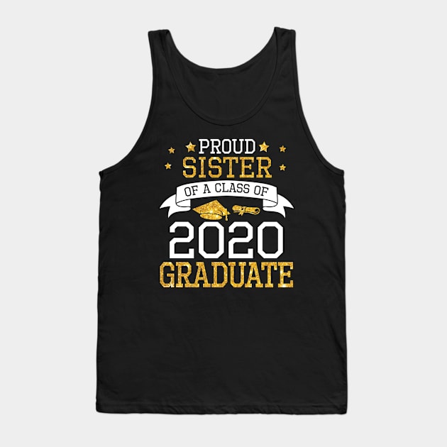 Proud Sister Of A Class Of 2020 Graduate Senior Happy Last Day Of School Graduation Day Tank Top by DainaMotteut